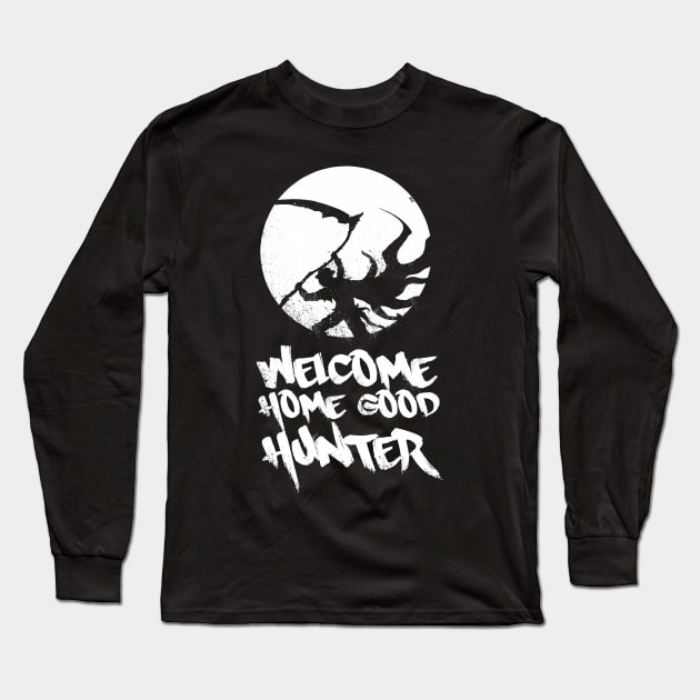 Welcome Home Good Hunter Long Sleeve T-Shirt by ballhard